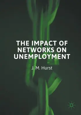 Hurst | The Impact of Networks on Unemployment | Buch | 978-1-137-02537-1 | sack.de