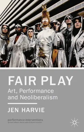 Harvie |  Fair Play - Art, Performance and Neoliberalism | eBook | Sack Fachmedien