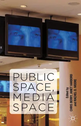 Berry / Harbord / Moore |  Public Space, Media Space | eBook | Sack Fachmedien