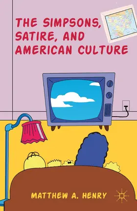 Henry |  The Simpsons, Satire, and American Culture | Buch |  Sack Fachmedien