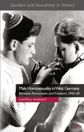 Whisnant |  Male Homosexuality in West Germany | eBook | Sack Fachmedien