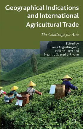 Augustin-Jean / Ilbert / Saavedra-Rivano | Geographical Indications and International Agricultural Trade | E-Book | sack.de