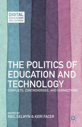 Selwyn / Facer |  The Politics of Education and Technology | eBook | Sack Fachmedien