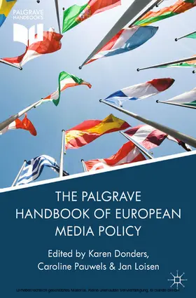 Donders / Pauwels / Loisen |  The Palgrave Handbook of European Media Policy | eBook | Sack Fachmedien