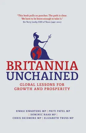Kwarteng / Patel / Raab |  Britannia Unchained | eBook | Sack Fachmedien