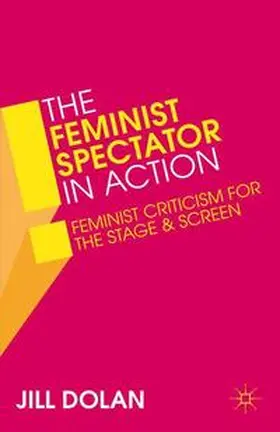 Dolan |  The Feminist Spectator in Action | eBook | Sack Fachmedien