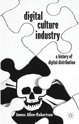 Allen-Robertson |  Digital Culture Industry | Buch |  Sack Fachmedien