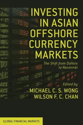 Wong / Chan |  Investing in Asian Offshore Currency Markets | Buch |  Sack Fachmedien