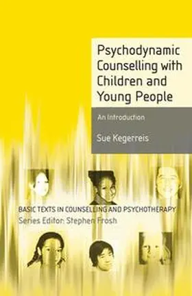 Kegerreis |  Psychodynamic Counselling with Children and Young People | eBook | Sack Fachmedien