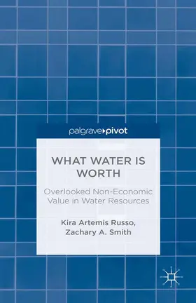 Russo / Smith | What Water Is Worth: Overlooked Non-Economic Value in Water Resources | E-Book | sack.de