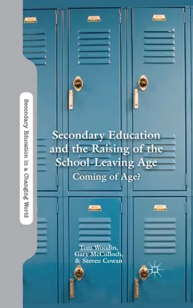Woodin / McCulloch / Cowan |  Secondary Education and the Raising of the School-Leaving Age | eBook | Sack Fachmedien