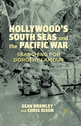 Brawley / Dixon | Hollywood’s South Seas and the Pacific War | E-Book | sack.de