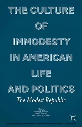 Federici / Gamble / Mitchell |  The Culture of Immodesty in American Life and Politics | eBook | Sack Fachmedien