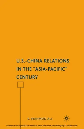 Ali |  U.S.-China Relations in the "Asia-Pacific" Century | eBook | Sack Fachmedien