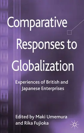 Umemura / Fujioka | Comparative Responses to Globalization | Buch | 978-1-137-26362-9 | www2.sack.de