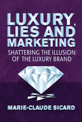 Sicard |  Luxury, Lies and Marketing | Buch |  Sack Fachmedien
