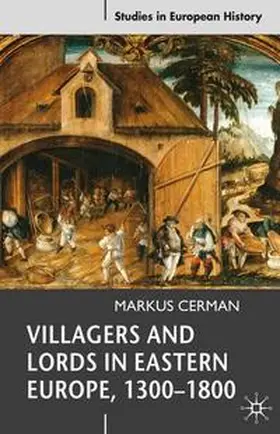 Cerman |  Villagers and Lords in Eastern Europe, 1300-1800 | eBook | Sack Fachmedien