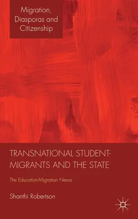 Robertson |  Transnational Student-Migrants and the State | Buch |  Sack Fachmedien