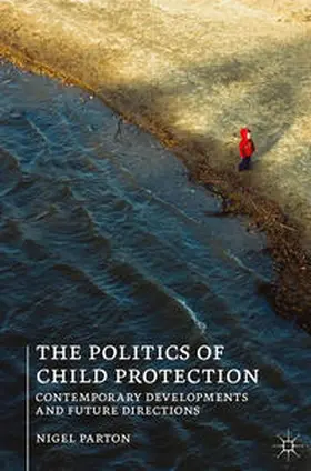 Parton |  The Politics of Child Protection | Buch |  Sack Fachmedien
