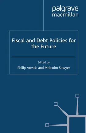 Arestis / Sawyer |  Fiscal and Debt Policies for the Future | eBook | Sack Fachmedien