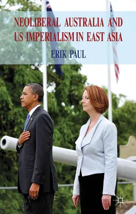 Paul |  Neoliberal Australia and US Imperialism in East Asia | Buch |  Sack Fachmedien