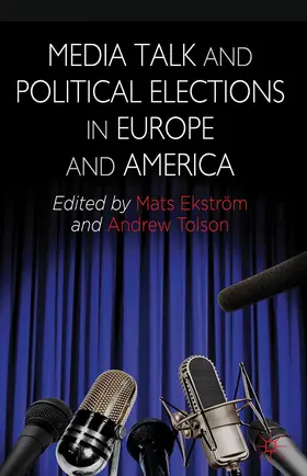 Tolson / Ekstrom |  Media Talk and Political Elections in Europe and America | Buch |  Sack Fachmedien