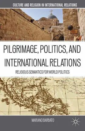 Barbato |  Pilgrimage, Politics, and International Relations | eBook | Sack Fachmedien