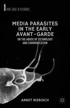 Niebisch |  Media Parasites in the Early Avant-Garde | eBook | Sack Fachmedien