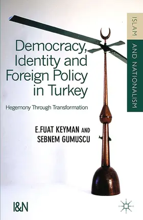 Keyman / Gumüsçu / Gumuscu |  Democracy, Identity and Foreign Policy in Turkey | eBook | Sack Fachmedien