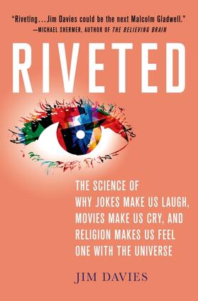 Davies |  Riveted: The Science of Why Jokes Make Us Laugh, Movies Make Us Cry, and Religion Makes Us Feel One with the Universe | Buch |  Sack Fachmedien