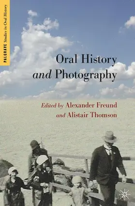 Freund / Thomson | Oral History and Photography | Buch | 978-1-137-28062-6 | sack.de