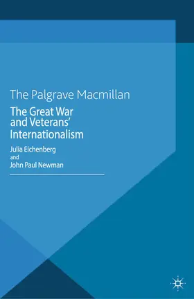 Eichenberg / Newman |  The Great War and Veterans' Internationalism | eBook | Sack Fachmedien