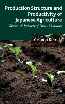 Kuroda |  Production Structure and Productivity of Japanese Agriculture, Volume 2 | Buch |  Sack Fachmedien