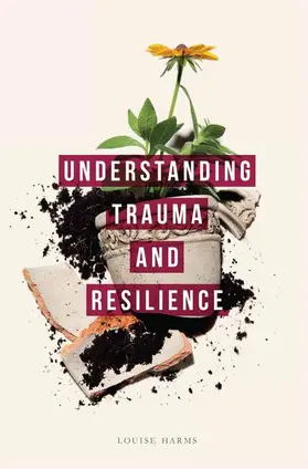 Harms | Understanding Trauma and Resilience | Buch | 978-1-137-28928-5 | www2.sack.de