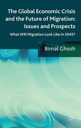 Ghosh |  The Global Economic Crisis and the Future of Migration: Issues and Prospects | eBook | Sack Fachmedien