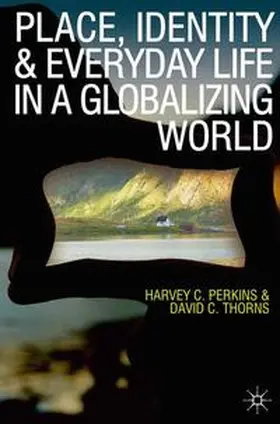 Perkins / Thorns |  Place, Identity and Everyday Life in a Globalizing World | eBook | Sack Fachmedien