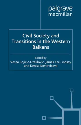 Bojicic-Dzelilovic / Ker-Lindsay / Kostovicova | Civil Society and Transitions in the Western Balkans | E-Book | sack.de
