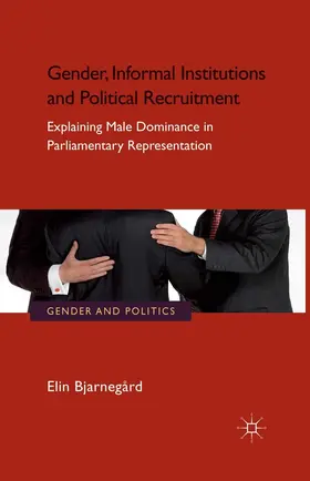 Bjarnegård |  Gender, Informal Institutions and Political Recruitment | eBook | Sack Fachmedien