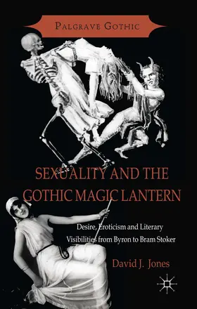 Jones |  Sexuality and the Gothic Magic Lantern | Buch |  Sack Fachmedien