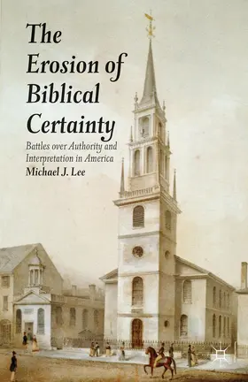 Lee |  The Erosion of Biblical Certainty | Buch |  Sack Fachmedien