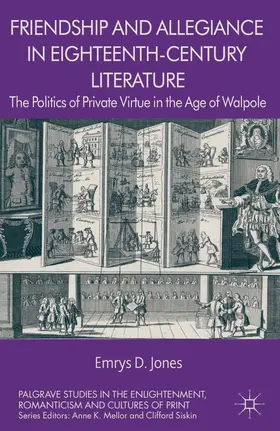 Jones |  Friendship and Allegiance in Eighteenth-Century Literature | eBook | Sack Fachmedien