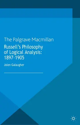 Galaugher | Russell's Philosophy of Logical Analysis, 1897-1905 | E-Book | sack.de