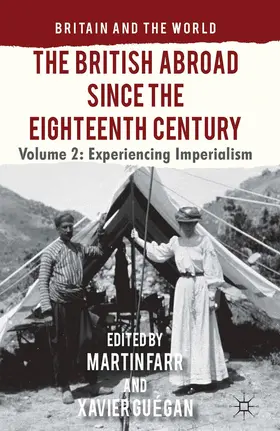 Farr / Guégan / Guegan |  The British Abroad Since the Eighteenth Century, Volume 2 | eBook | Sack Fachmedien