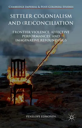 Edmonds |  Settler Colonialism and (Re)conciliation | Buch |  Sack Fachmedien