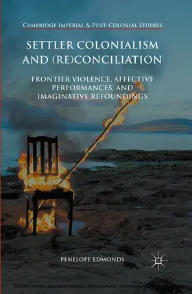 Edmonds |  Settler Colonialism and (Re)conciliation | eBook | Sack Fachmedien
