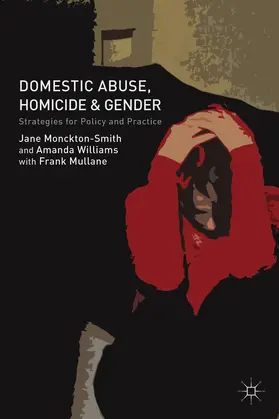 Monckton-Smith / Williams / Mullane |  Domestic Abuse, Homicide and Gender | Buch |  Sack Fachmedien