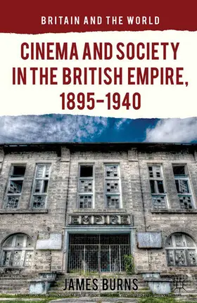 Burns |  Cinema and Society in the British Empire, 1895-1940 | eBook | Sack Fachmedien