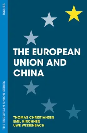 Christiansen / Kirchner / Wissenbach |  The European Union and China | Buch |  Sack Fachmedien