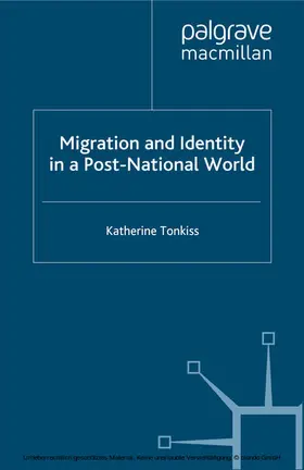 Tonkiss |  Migration and Identity in a Post-National World | eBook | Sack Fachmedien