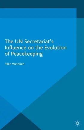 Weinlich | The UN Secretariat's Influence on the Evolution of Peacekeeping | E-Book | sack.de